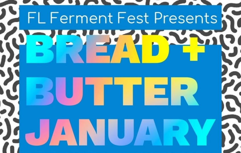 Florida Ferment Fest: Bread + Butter January