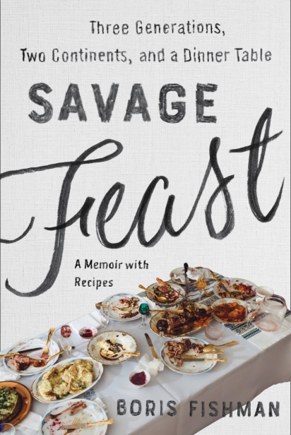 Savage Feast: A Memoir with Recipes