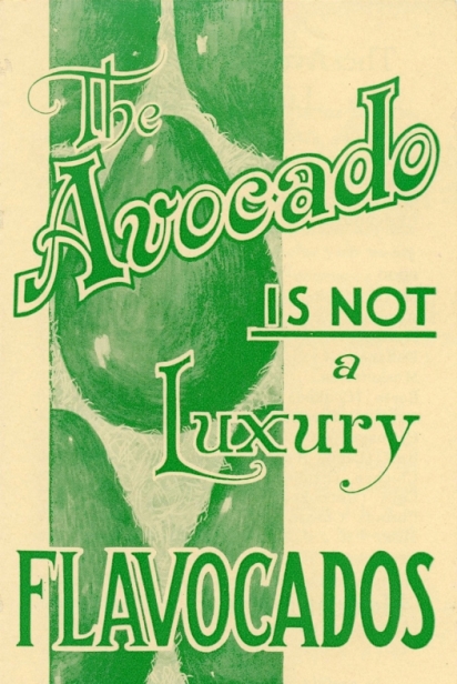 Leaflet from Florida Avocado Growers Exchange, circa 1930; “It’s the Flavor” and “The Avocado is Not a Luxury” from the Isabelle Krome papers at the Historic Homestead Town Hall Museum